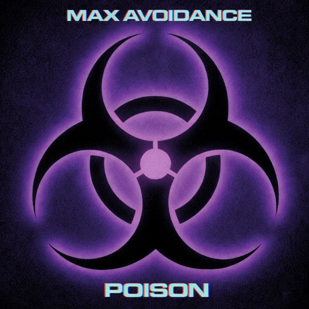 MAX AVOIDANCE – POISON – SINGLE&nbsp;RELEASE