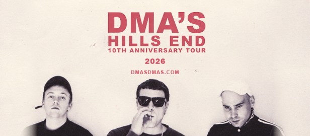 DMA’S 10-YEAR ANNIVERSARY TOUR FOR ICONIC DEBUT ALBUM&nbsp; – HILLS&nbsp;END
