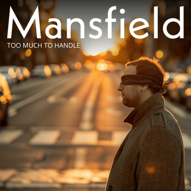 MANSFIELD – TOO MUCH TO HANDLE – SINGLE&nbsp;REVIEW